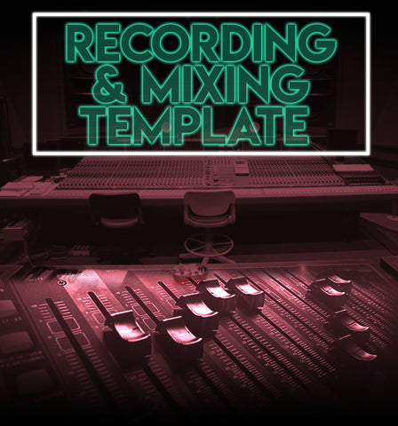 Recording & Mixing Template - chappellsound.com